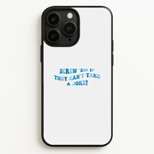 Screw Em If They Can't Take A Joke  - Mamma Mia Phone Case for iPhone 11 Pro Max