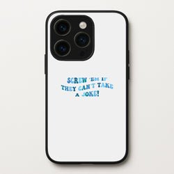 Screw Em If They Can't Take A Joke  - Mamma Mia Phone Case for iPhone 14 Pro
