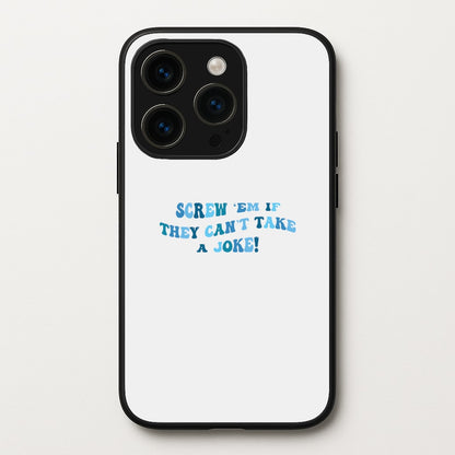 Screw Em If They Can't Take A Joke  - Mamma Mia Phone Case for iPhone 14 Pro