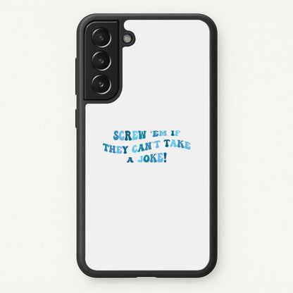 Screw Em If They Can't Take A Joke  - Mamma Mia Phone Case for Galaxy S22 Plus