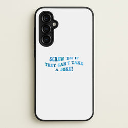 Screw Em If They Can't Take A Joke  - Mamma Mia Phone Case for Galaxy A54