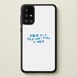 Screw Em If They Can't Take A Joke  - Mamma Mia Phone Case for Galaxy A71