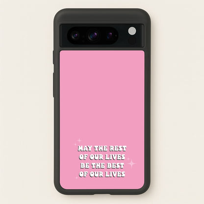 Best Of Our Lives  - Mamma Mia Phone Case for Google Pixel 8 Pro