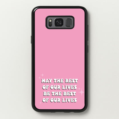 Best Of Our Lives  - Mamma Mia Phone Case for Galaxy S8