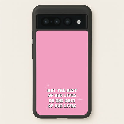 Best Of Our Lives  - Mamma Mia Phone Case for Google Pixel 7 Pro