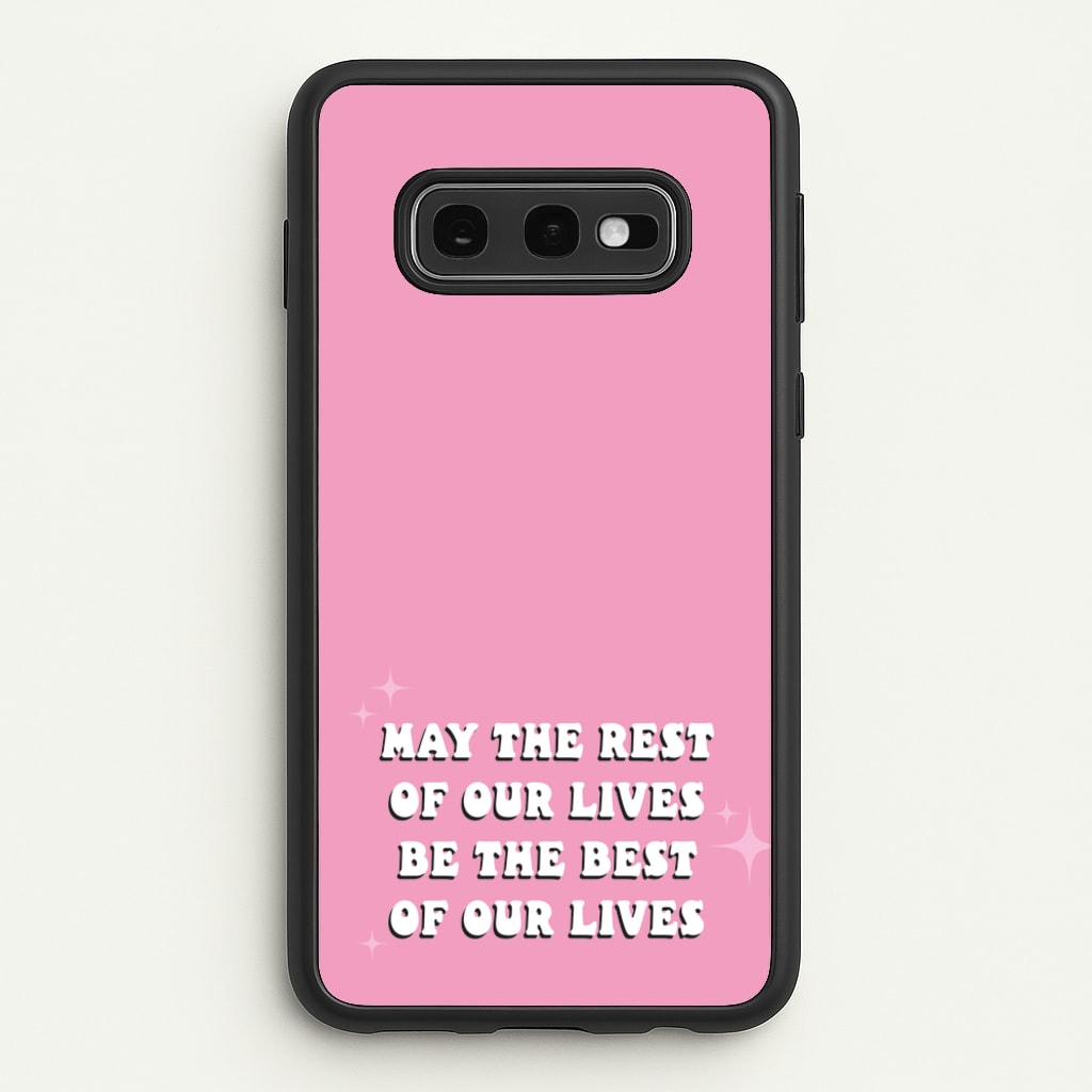 Best Of Our Lives  - Mamma Mia Phone Case for Galaxy S10e