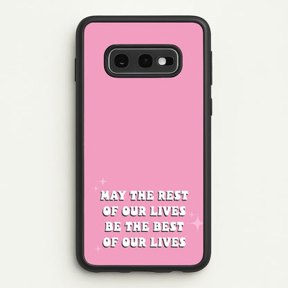 Best Of Our Lives  - Mamma Mia Phone Case for Galaxy S10e