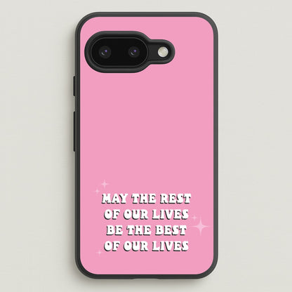 Best Of Our Lives  - Mamma Mia Phone Case for Google Pixel 9a