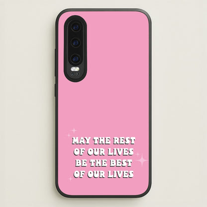 Best Of Our Lives  - Mamma Mia Phone Case for Huawei P30