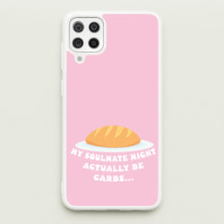 My Soulmate Might Actually Be Carbs  - Mamma Mia Phone Case for Galaxy A12