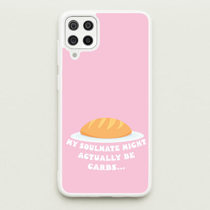 My Soulmate Might Actually Be Carbs  - Mamma Mia Phone Case for Galaxy A12