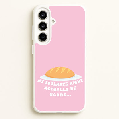 My Soulmate Might Actually Be Carbs  - Mamma Mia Phone Case for Galaxy A56