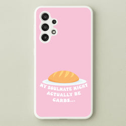 My Soulmate Might Actually Be Carbs  - Mamma Mia Phone Case for Galaxy A13
