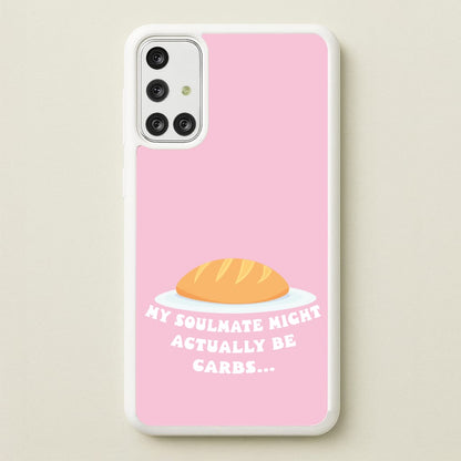 My Soulmate Might Actually Be Carbs  - Mamma Mia Phone Case for Galaxy A71
