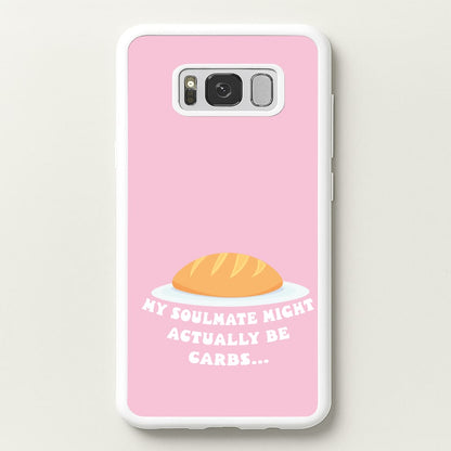 My Soulmate Might Actually Be Carbs  - Mamma Mia Phone Case for Galaxy S8 Plus