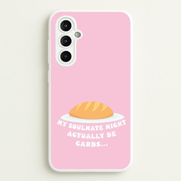My Soulmate Might Actually Be Carbs  - Mamma Mia Phone Case for Galaxy A14
