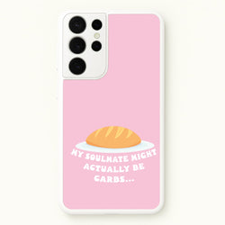 My Soulmate Might Actually Be Carbs  - Mamma Mia Phone Case for Galaxy S21 Ultra