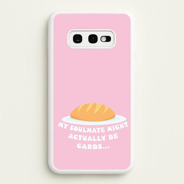 My Soulmate Might Actually Be Carbs  - Mamma Mia Phone Case for Galaxy S10e