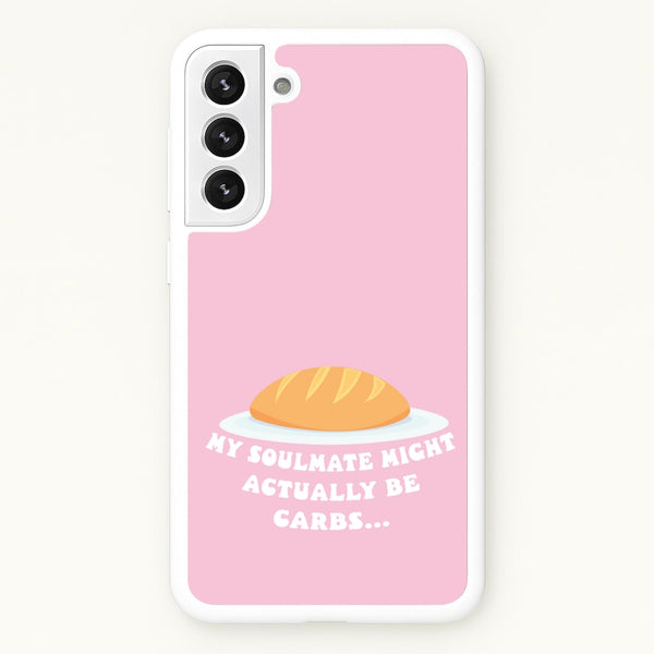 My Soulmate Might Actually Be Carbs  - Mamma Mia Phone Case for Galaxy S21 Plus