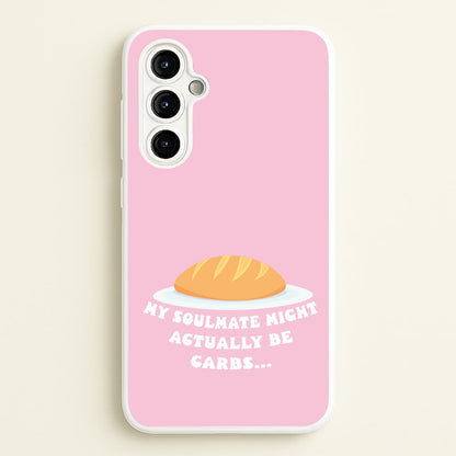 My Soulmate Might Actually Be Carbs  - Mamma Mia Phone Case for Galaxy A54