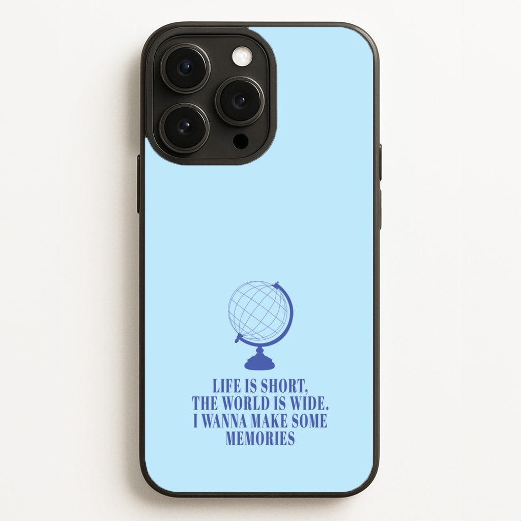 Life Is Short The World Is Wide - Mamma Mia Phone Case