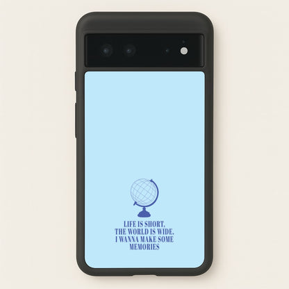 Life Is Short The World Is Wide - Mamma Mia  - Mamma Mia Phone Case for Google Pixel 6