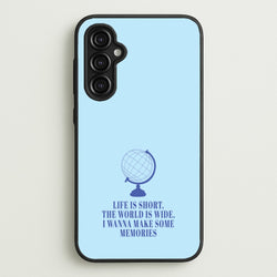 Life Is Short The World Is Wide - Mamma Mia  - Mamma Mia Phone Case for Galaxy A14