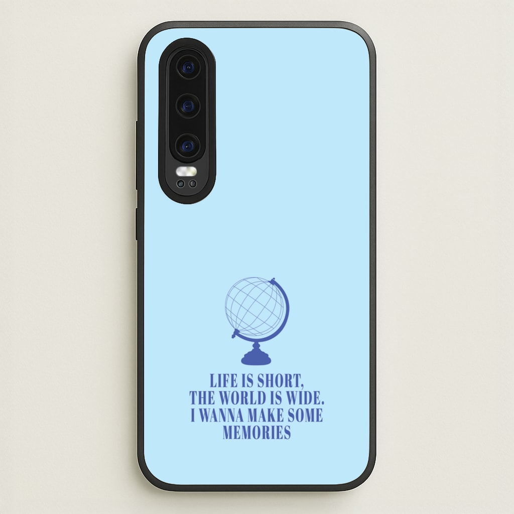 Life Is Short The World Is Wide - Mamma Mia  - Mamma Mia Phone Case for Huawei P30