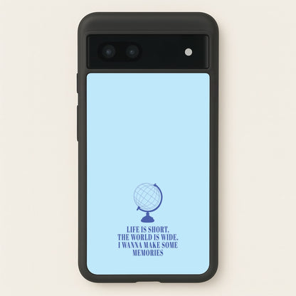 Life Is Short The World Is Wide - Mamma Mia  - Mamma Mia Phone Case for Google Pixel 7a