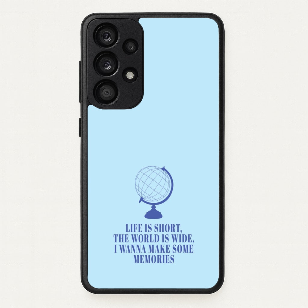 Life Is Short The World Is Wide - Mamma Mia  - Mamma Mia Phone Case for Galaxy A53
