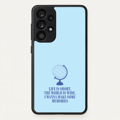 Life Is Short The World Is Wide - Mamma Mia  - Mamma Mia Phone Case for Galaxy A53
