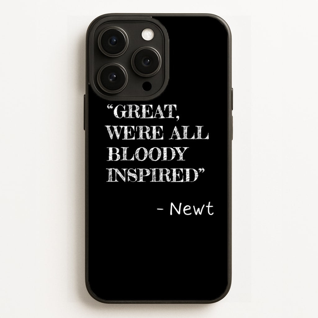 Great, We're All Bloody Inspired - Newt Phone Case
