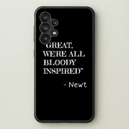 Great, We're All Bloody Inspired - Newt  - Maze Runner Phone Case for Galaxy A13