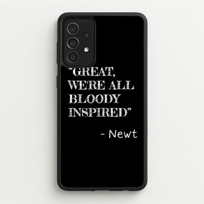 Great, We're All Bloody Inspired - Newt  - Maze Runner Phone Case for Galaxy A52 / A52s