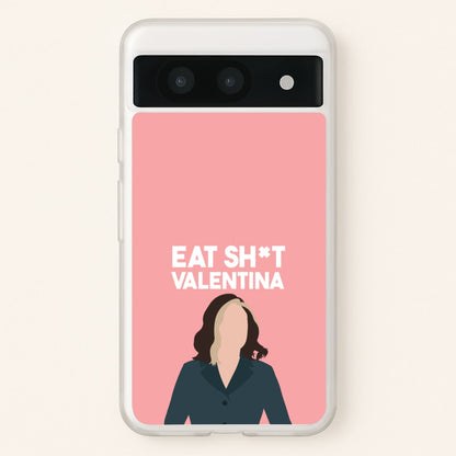Eat Sh*t Valentina  - Thunderbolts Phone Case for Google Pixel 8a