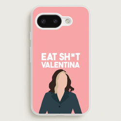 Eat Sh*t Valentina  - Thunderbolts Phone Case for Google Pixel 9a