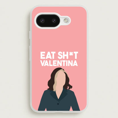 Eat Sh*t Valentina  - Thunderbolts Phone Case for Google Pixel 9a