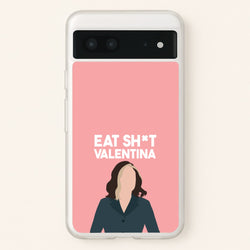 Eat Sh*t Valentina  - Thunderbolts Phone Case for Google Pixel 7