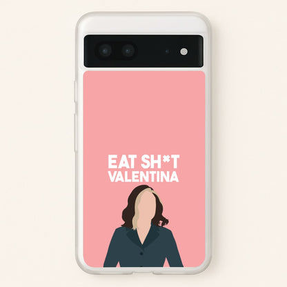 Eat Sh*t Valentina  - Thunderbolts Phone Case for Google Pixel 7