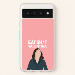 Eat Sh*t Valentina  - Thunderbolts Phone Case for Google Pixel 7 Pro