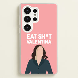 Eat Sh*t Valentina  - Thunderbolts Phone Case for Galaxy S25 Ultra