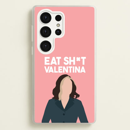 Eat Sh*t Valentina  - Thunderbolts Phone Case for Galaxy S25 Ultra