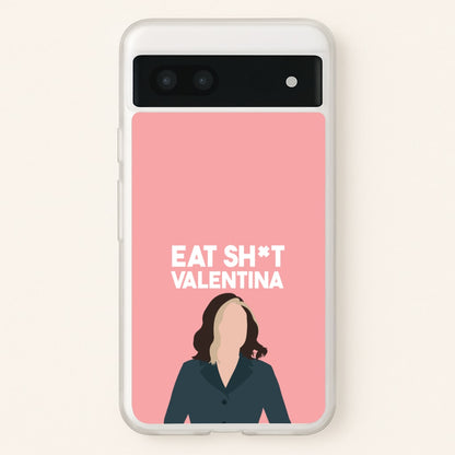 Eat Sh*t Valentina  - Thunderbolts Phone Case for Google Pixel 6a