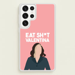 Eat Sh*t Valentina  - Thunderbolts Phone Case for Galaxy S23 Ultra