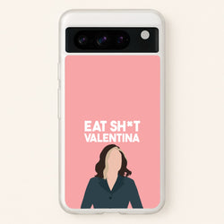 Eat Sh*t Valentina  - Thunderbolts Phone Case for Google Pixel 8 Pro