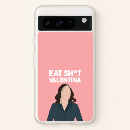 Eat Sh*t Valentina  - Thunderbolts Phone Case for Google Pixel 8 Pro