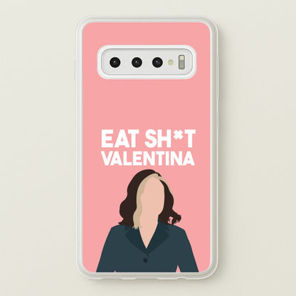 Eat Sh*t Valentina  - Thunderbolts Phone Case for Galaxy S10