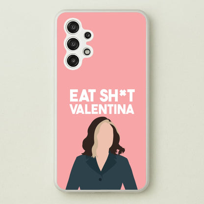 Eat Sh*t Valentina  - Thunderbolts Phone Case for Galaxy A13