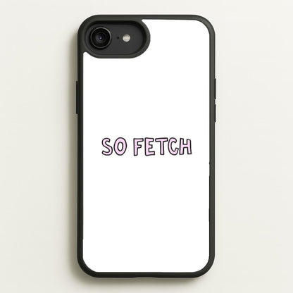 So Fetch  - Mean Girls Phone Case for iPhone 6 Plus / 7 Plus / 8 Plus