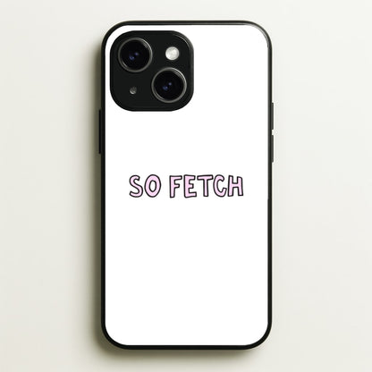 So Fetch  - Mean Girls Phone Case for iPhone 15